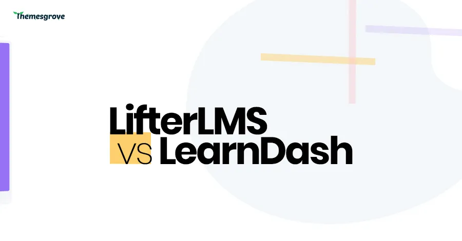 LifterLMS vs LearnDash: Which Is Better? Hands-On Comparison LifterLMS vs LearnDash