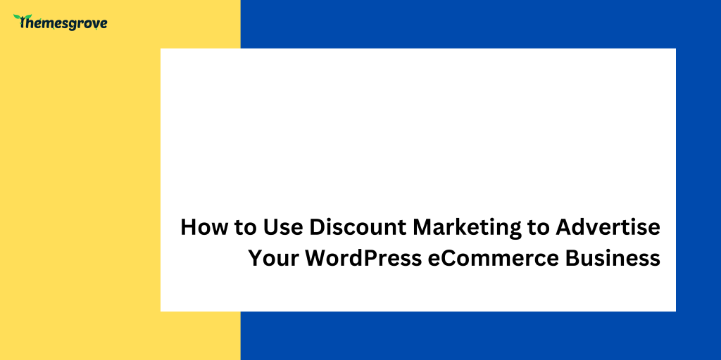 How to Use Discount Marketing to Advertise Your WordPress eCommerce Business 2